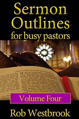Sermon Outlines for Busy Pastors: Volume 4: 52 Complete Sermon Outlines for All Occasions - Click to Buy
