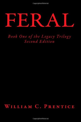 Feral: Second Edition of Book One of the Legacy Trilogy - Click to Buy