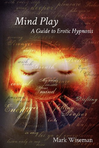 Mind Play: A Guide to Erotic Hypnosis - Click to Buy