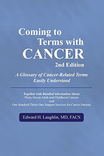 Coming to Terms with Cancer 2nd edition: A Glossary of Cancer-Related Terms Easily Understood - Click to Buy