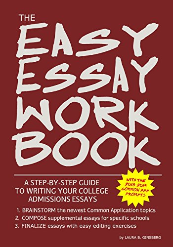 The Easy Essay Workbook: A Step-by-Step Guide to Writing Your College Essays - Click to Buy