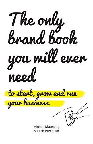 The only brand book you will ever need: to start, run and grow your business - Click to Buy
