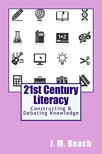21st Century Literacy: Constructing & Debating Knowledge - Click to Buy