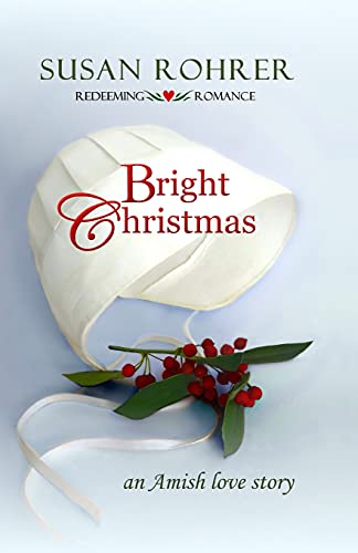 Bright Christmas: an Amish love story (Redeeming Romance Series) - Click to Buy
