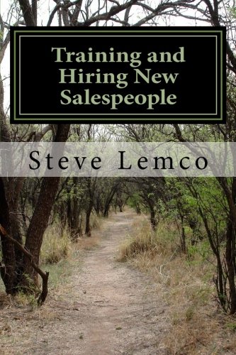 Training and Hiring New Salespeople: Manager Guide to Hiring Success - Click to Buy