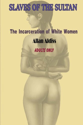 Slaves Of The Sultan 1: The Incarceration of White Women - Click to Buy