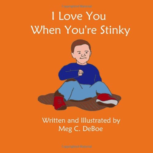 I Love You When You're Stinky - Click to Buy