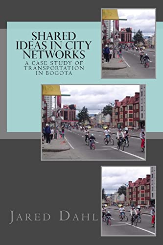 Shared Ideas in City Networks: A Case Study of Transportation in Bogota - Click to Buy