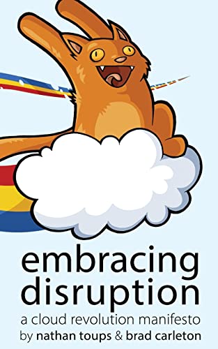 Embracing Disruption: A Cloud Revolution Manifesto - Click to Buy