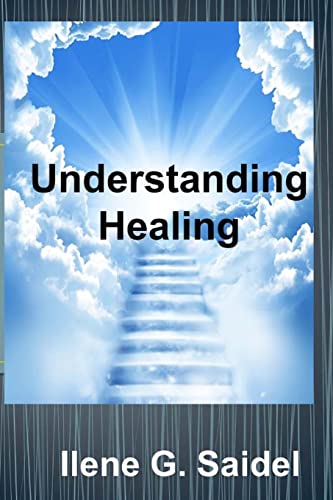 Understanding Healing: Everything You Need to Know from Fighting Symptoms to Staying Healthy