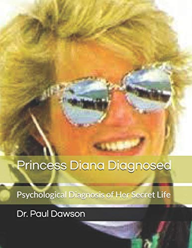 Princess Diana Diagnosed: Psychological Diagnosis of Her Secret Life - Click to Buy