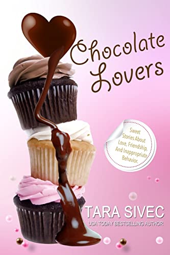 Chocolate Lovers: Sweet Stories About Love, Friendship, and Inappropriate Behavior - Click to Buy