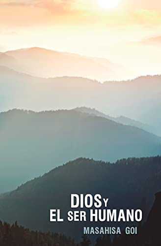 Dios y el Ser Humano: Orientaciones para el Despertar y la Paz Espiritual (Spanish Edition) - Click to Buy