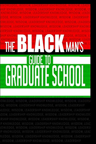 The Black Man's Guide to Graduate School - Click to Buy