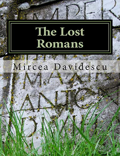 The Lost Romans: History and Controversy on the Origin of the Romanians - Click to Buy