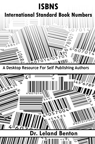 ISBNS - International Standard Book Numbers: A Desktop Resource For Self-Publishing Authors (ePublishing)