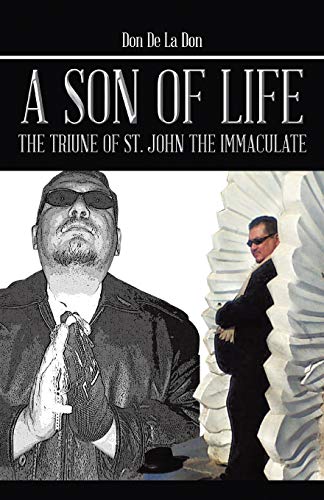 A SON OF LIFE: THE TRIUNE OF ST. JOHN THE IMMACULATE