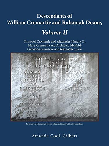 Descendants of William Cromartie and Ruhamah Doane: Thankful Cromartie and Alexander Hendry II, Mary Cromartie and Archibald McNabb, Catherine Cromartie and Alexander Currie