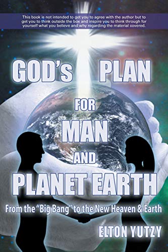 God's Plan for Man and Planet Earth - Click to Buy