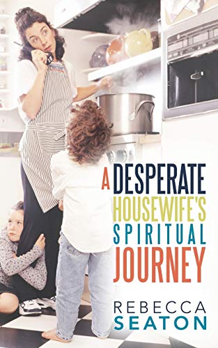 A Desperate Housewife's Spiritual Journey