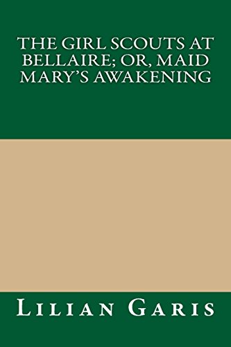 The Girl Scouts at Bellaire; Or, Maid Mary's Awakening - Click to Buy