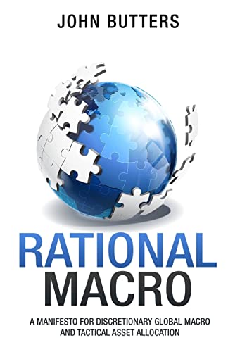 Rational Macro: A Manifesto for Discretionary Global Macro and Tactical Asset Allocation - Click to Buy
