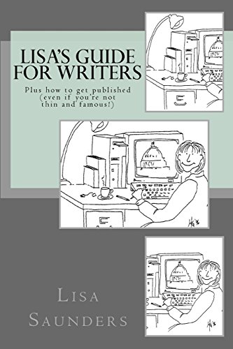 Lisa's Guide for Writers: How to get published & self-published - Click to Buy