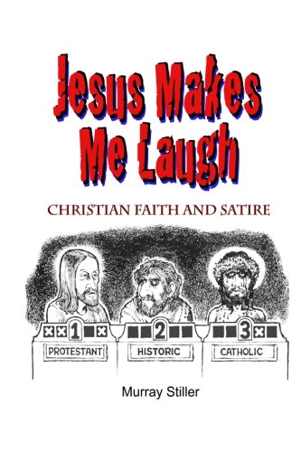 Jesus Makes Me Laugh: Christian Faith and Satire - Click to Buy