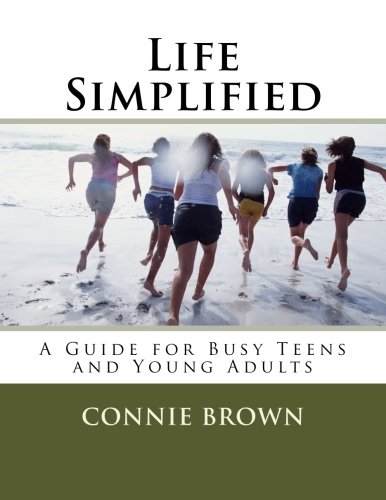 Life Simplified: A Guide for Busy Teens and Young Adults - Click to Buy