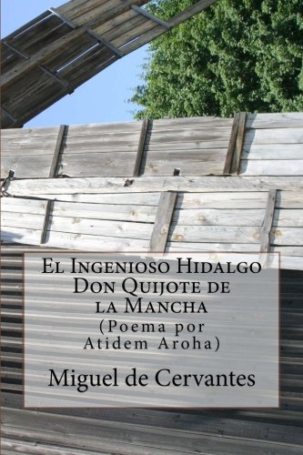 El Ingenioso Hidalgo Don Quijote de la Mancha: (Poema por Atidem Aroha). - Click to Buy
