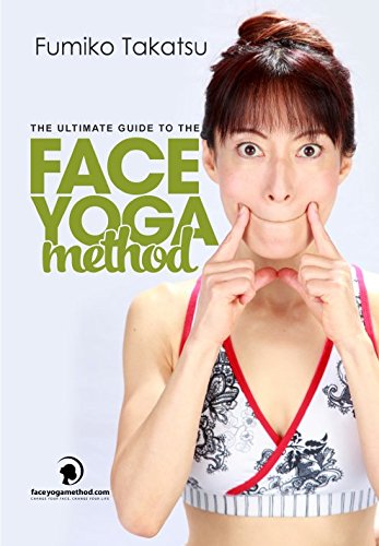 The Ultimate Guide To The Face Yoga Method: Take Five Years Off Your Face - Click to Buy