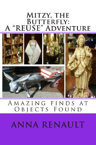Mitzy, the Butterfly: A "REUSE" Adventure: Amazing finds at Objects Found - Click to Buy