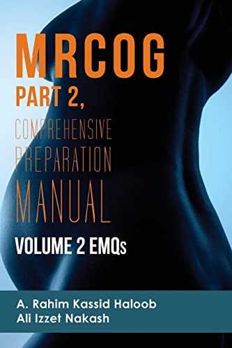 MRCOG Part 2: Comprehensive Preparation Manual Volume 2 EMQs (MRCOG Comprehensive Preparation Manual) - Click to Buy