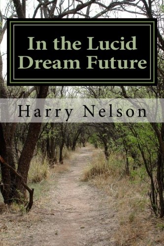 In the Lucid Dream Future: Beyond Malanchthon - Click to Buy