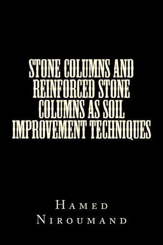 Stone Columns and Reinforced Stone Columns as Soil Improvement Techniques