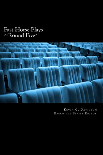 Fast Horse Plays, Round 5: a collection of one-act plays and poetry: Volume 5 - Click to Buy