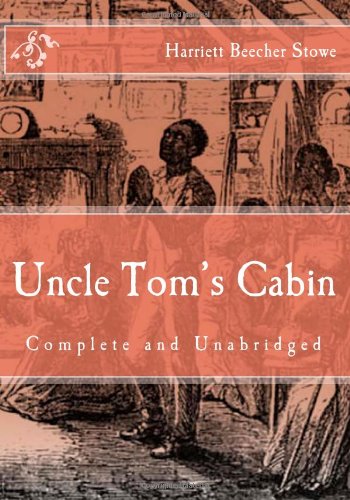 Uncle Tom's Cabin: (Complete and Unabridged) - Click to Buy