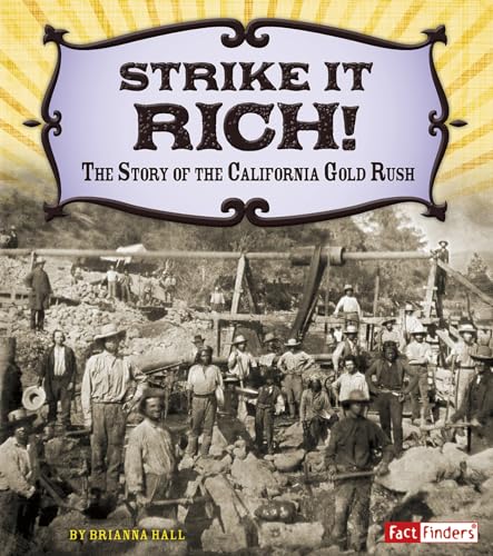 Strike It Rich!: The Story of the California Gold Rush - Click to Buy