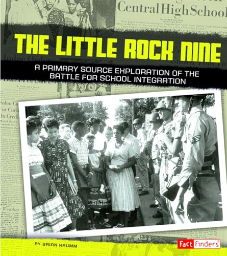 The Little Rock Nine: A Primary Source Exploration of the Battle for School Integration (Fact Finders: We Shall Overcome) - Click to Buy