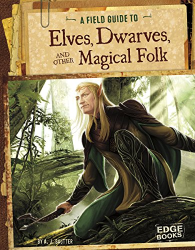 A Field Guide to Elves, Dwarves, and Other Magical Folk (Fantasy Field Guides) - Click to Buy