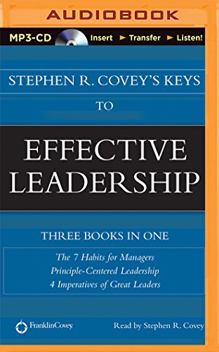 Stephen R. Covey's Keys to Effective Leadership: The 7 Habits for Managers, Principle-Centered Leadership, 4 Imperatives of Great Leaders - Click to Buy