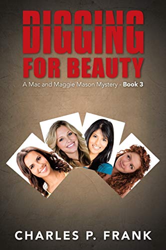 Digging for Beauty: A Mac and Maggie Mason Mystery - Book 3 - Click to Buy