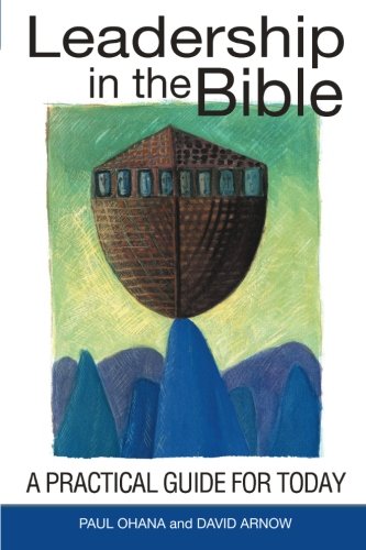 Leadership in the Bible: A Practical Guide for Today - Click to Buy