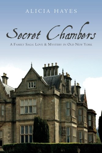 Secret Chambers: A Family Saga: Love & Mystery in Old New York - Click to Buy