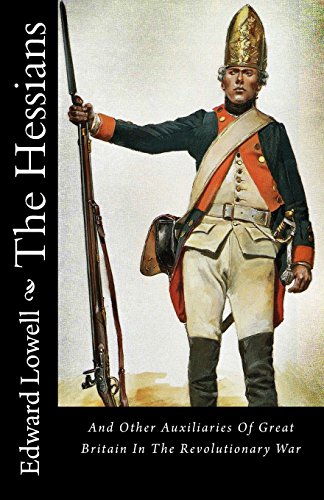 The Hessians: And Other Auxiliaries Of Great Britain In The Revolutionary War - Click to Buy
