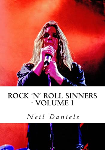 Rock 'N' Roll Sinners - Volume I: Rock Scribes On The Rock Press, Rock Music & Rock Stars - Click to Buy