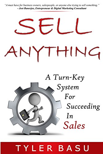 Sell Anything: A Turn-Key System For Succeeding In Sales - Click to Buy
