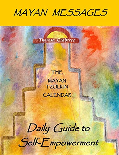 Mayan Messages: Daily Guide to Self-Empowerment: The Mayan Tzolkin Calendar - Click to Buy