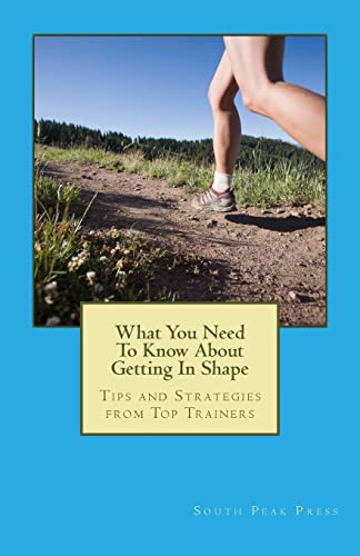 What You Need To Know About Getting In Shape: Tips and Strategies from Top Trainers - Click to Buy