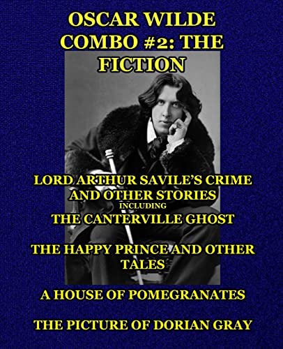 Oscar Wilde Combo #2: The Fiction: Lord Arthur Savile's Crime and Other Stories including The Canterville Ghost/The Happy Prince and Other Tales/A House of Pomegranates/The Picture of Dorian Gray - Click to Buy